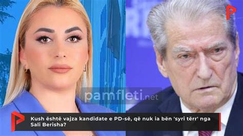 Kush Sht Vajza Kandidate E Pd S Q Nuk Ia B N Syri T Rr Nga Sali