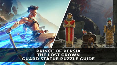 Prince of Persia: The Lost Crown | Guard Statue Puzzle Guide - KeenGamer