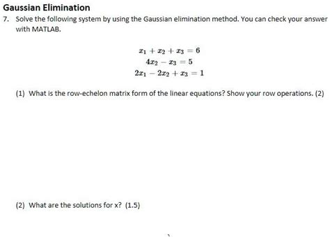 Solved Gaussian Elimination Solve The Following System By Using The