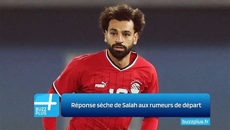 Réponse Sèche De Salah Aux Rumeurs De Départ Vidéo Dailymotion