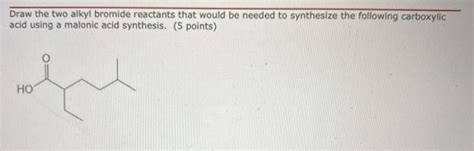 Solved Draw The Two Alkyl Bromide Reactants That Would Be Chegg