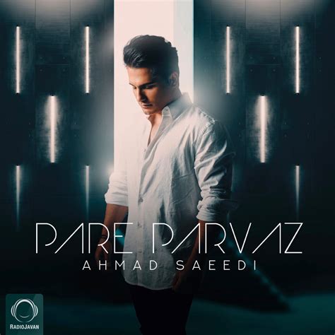 Pare Parvaz Song By Ahmad Saeedi