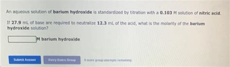 Solved An Aqueous Solution Of Nitric Acid Is Standardize