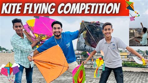 Kite Flying Competition Patang Bazzi Daily Vlogs All Rounder Boy