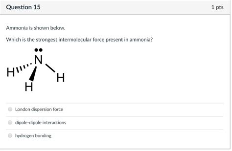 Solved Question 15 1 Pts Ammonia Is Shown Below Which Is