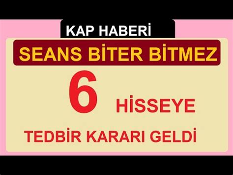 SEANS BİTİNCE 1 TANESİ YENİ HALKA ARZ 6 HİSSEYE TEDBİR KARARI GELDİ