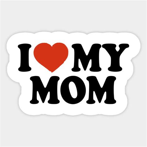 I Love My Mom By Happyherkus I Love Mom I Love My Mum I Love My Dad