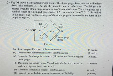 Solved Q3 Fig 23 Shows A Wheatstone Bridge Circuit The Chegg