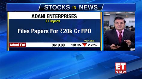 Adani Fpo Adani Enterprises Files Papers For Rs 20000 Crore Fpo 3rd Largest Offering In India