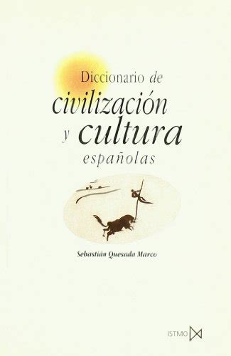 Diccionario De Civilizaci N Y Cultura Espa Olas 128 Fundamentos By