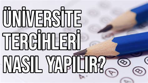 Üniversite Tercihleri Nasıl Yapılır