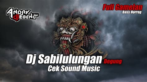 Dj Sabilulungan Cek Sound Music Full Gamelan Terbaru By Dj Ebeng Youtube