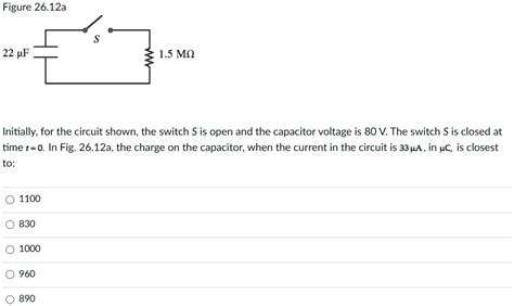 SOLVED Figure 26 12a 22 pF 15 MÎ Initially for the circuit shown