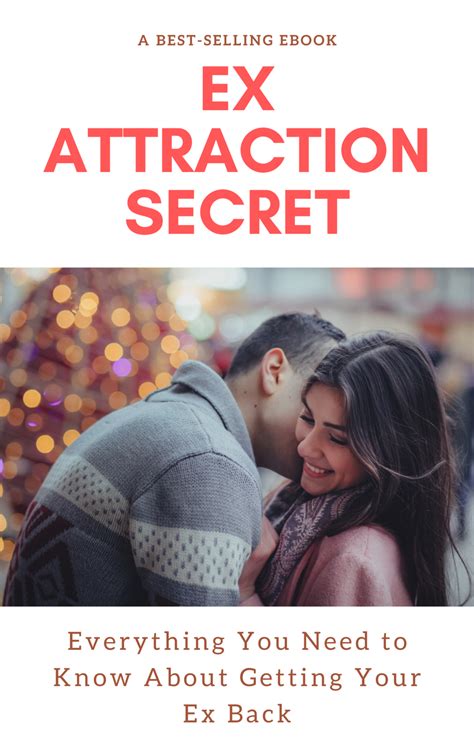 Ex Attraction Secrets Everything You Need To Know About Getting Your