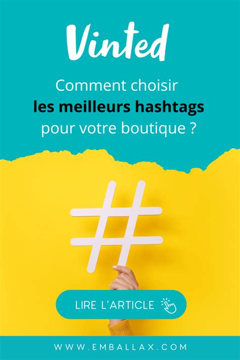 Comment Choisir Les Meilleurs Hashtags Vinted Pour Votre Boutique En