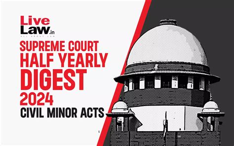 Supreme Court Half Yearly Digest Civil Minor Acts