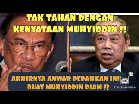 Terkini Anwar Ibrahim Panas Dengan Kenyataan Muhyiddin Selepas