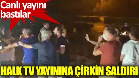 Canlı yayını bastılar Halk TV yayınına çirkin saldırı