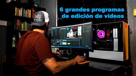 Los 6 mejores programas de edición de vídeos Desenredando la red