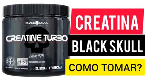 CREATINA BLACK SKULL COMO TOMAR A QUANTIDADE CERTA SUPLEMENTO PARA