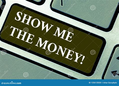 Word Writing Text Show Me The Money Business Concept For Showing The