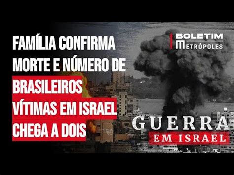 Guerra Em Israel Fam Lia Confirma Morte De Brasileira E Duas