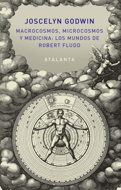 Macrocosmos Microcosmos Y Medicina Robert Fludd Ediciones Atalanta