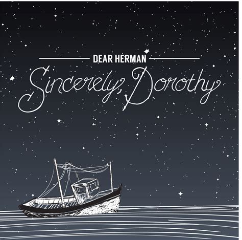 Sincerely, Dorothy | Dear Herman