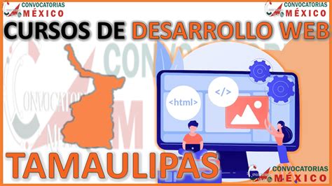 Los Mejores Cursos De Desarrollo Web En Tamaulipas Mayo