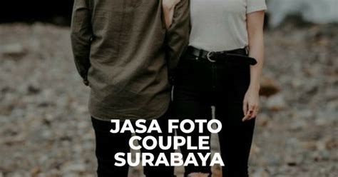 Jasa Foto Couple Kreatif Di Surabaya Jasa Fotografi Surabaya Jasa