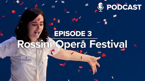 3 Rossini Opera Festival OPERAVISION NEXT GENERATION PODCAST YouTube