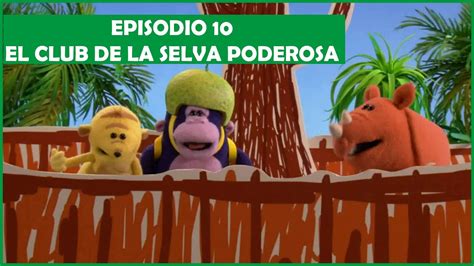 Hab A Una Vez En La Selva Poderosa Ep El Club De La Selva Poderosa