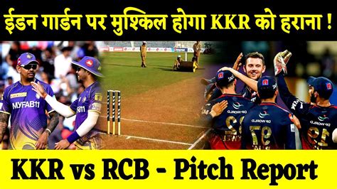 Ipl 2023 Kkr Vs Rcb Kkr Vs Rcb Pitch Report Rcb Vs Kkr Pitch Report