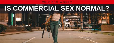 Why Sex Work Is Commercial Sex Normal Rahab