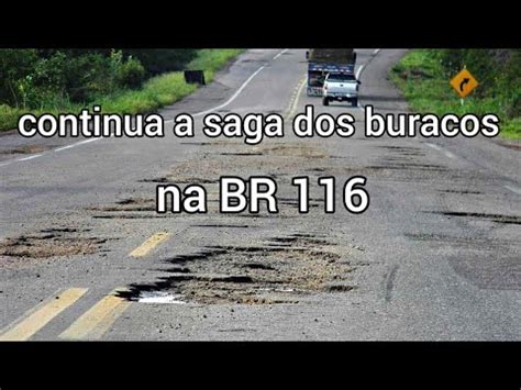 18 Ponto Dos Volantes Mg Continua A Saga Dos Buracos Na BR 116 Viagem