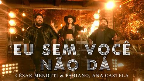 C Sar Menotti Fabiano Ana Castela Eu Sem Voc N O D Udio