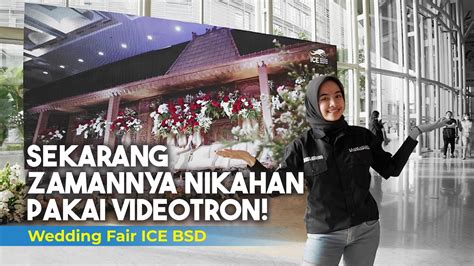 Wedding Fair Ice Bsd Sekarang Zamannya Nikahan Pakai Videotron Youtube