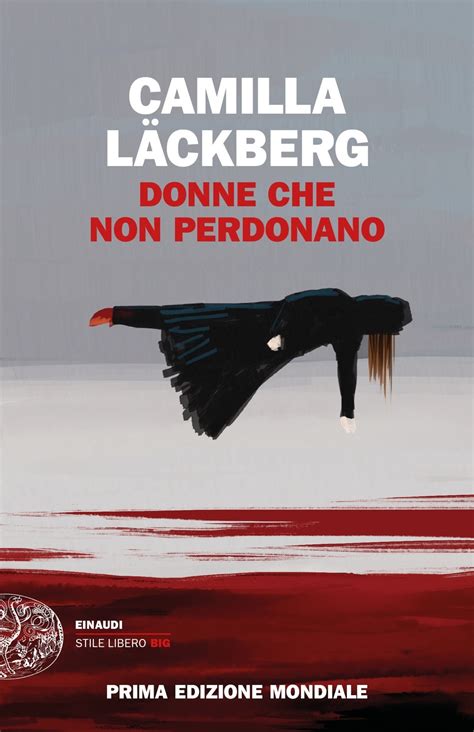 Donne Che Non Perdonano Camilla L Ckberg Giulio Einaudi Editore