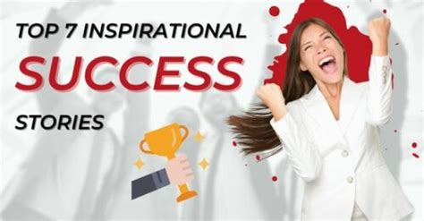 Top 7 Inspirational Success Stories 2023