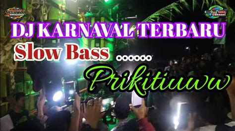 DJ KARNAVAL TERBARU SLOW BASS PRIKITIUWW Cocok Buat Cek Sound YouTube