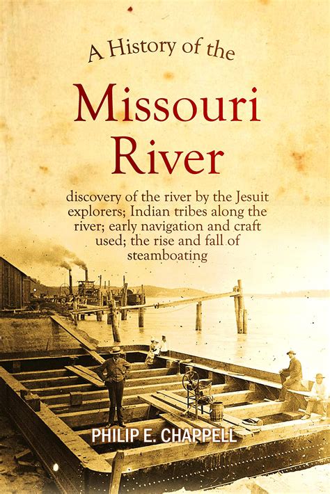 A History of the Missouri River: discovery of the river by the Jesuit ...