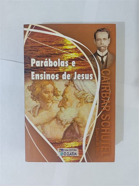 Parábolas e Ensinos de Jesus Cairbar Schutel Seboterapia Livros