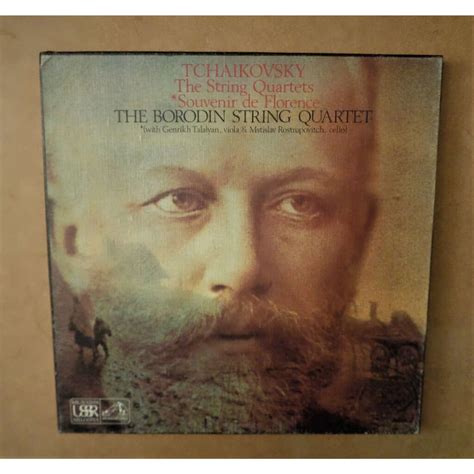 Tchaikovsky The String Quartets Souvenir De Florence By The Borodin