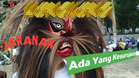 ADA YANG KESURUPAN JARANAN HONGKONG YouTube