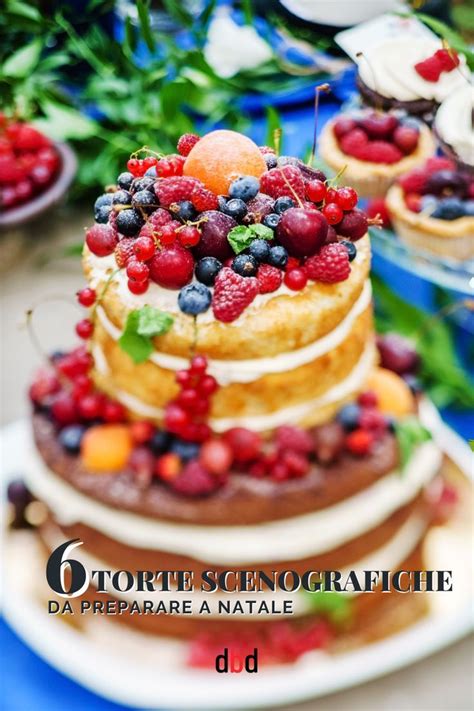 6 Torte Scenografiche Da Preparare A Natale Naked Cake Sobremesas