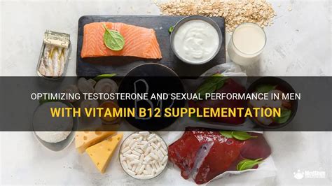 Optimizing Testosterone And Sexual Performance In Men With Vitamin B12 Supplementation Medshun