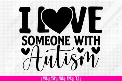 I Love Someone With Autism Svg Graphic By Creativemim2001 Creative