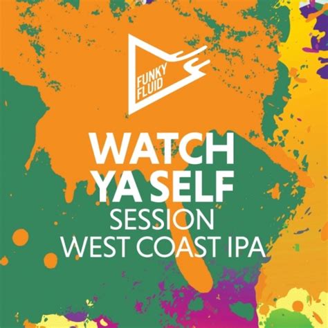 Funky Fluid Watch Ya Self Session West Coast Ipa Piwo Kraftowe I Regionalne Craft Beer