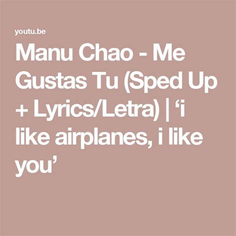 Manu Chao Me Gustas Tu Sped Up Lyrics Letra I Like Airplanes