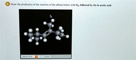 SOLVED Draw The Product S Of The Reaction Of The Alkene Below With Oz